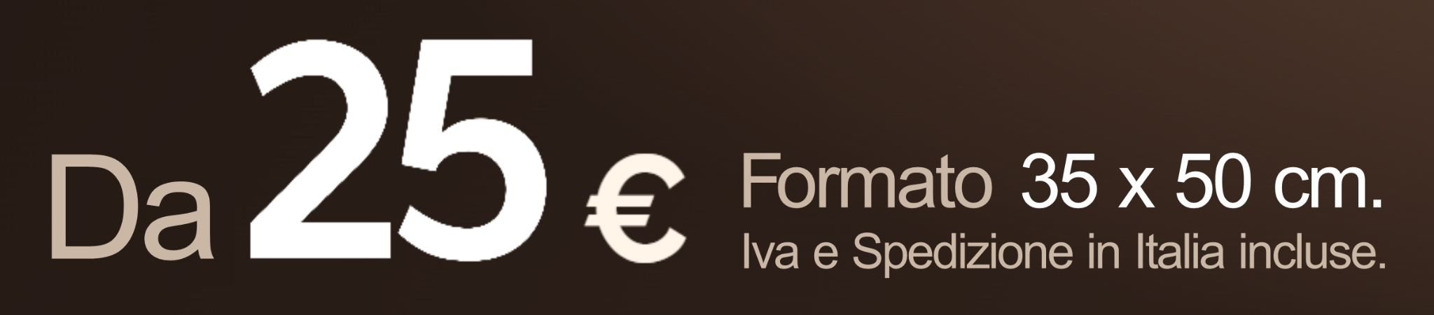 Da 25 €. Formato 35 × 50 cm. IVA e spedizione in Italia incluse.